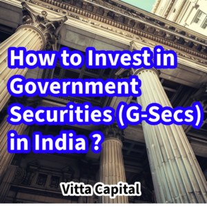 How to Invest in Government Securities (G-Secs) in India