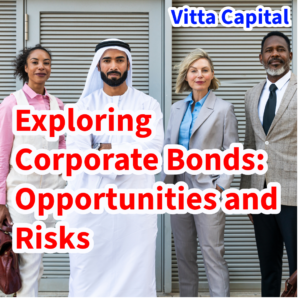 Corporate Bonds Opportunity and Risk